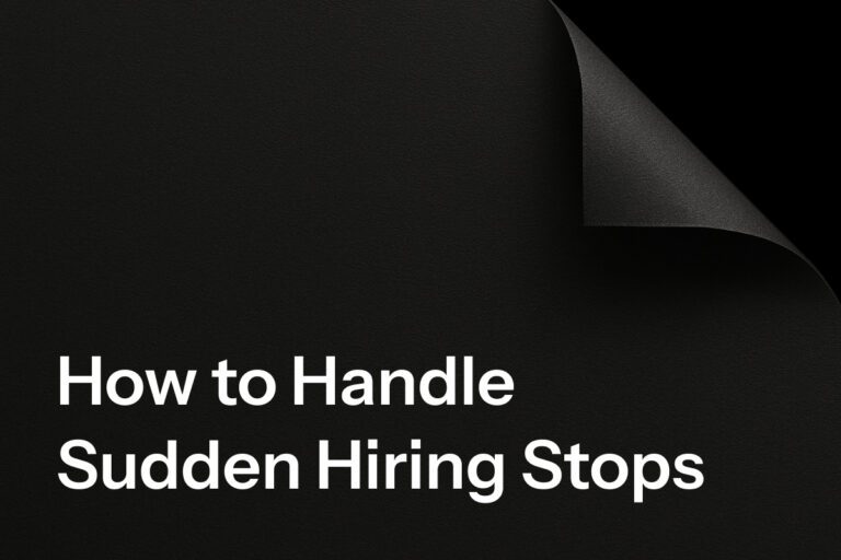 How to Handle Sudden Hiring Stops
