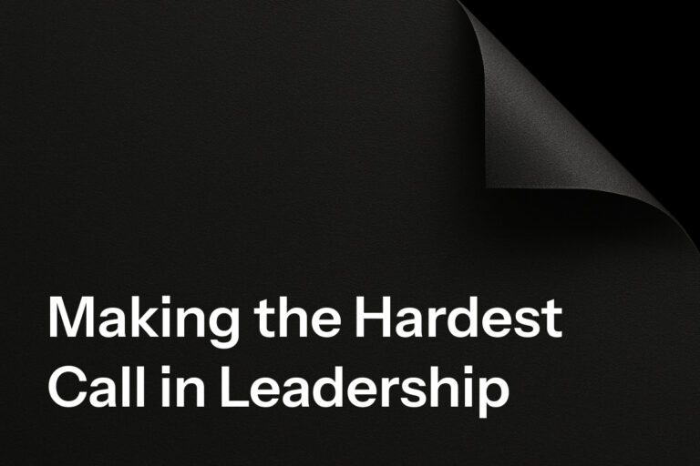 Making the Hardest Call in Leadership